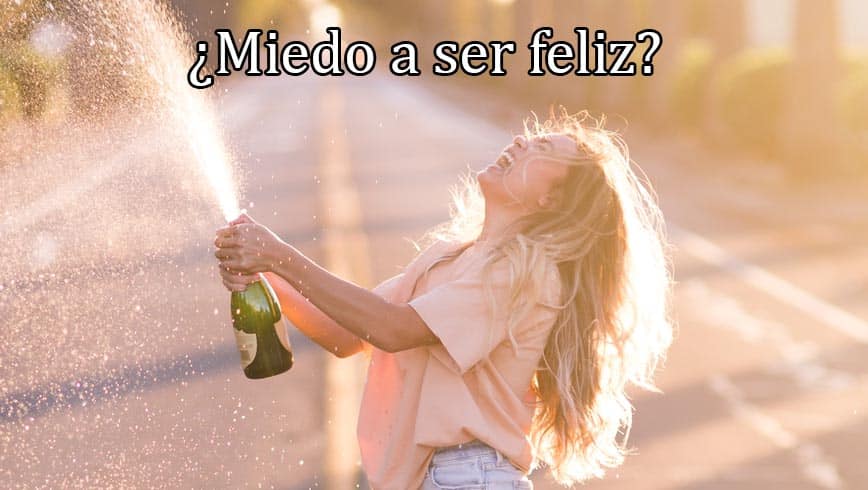 Miedo a ser feliz
