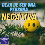 Deja de ser una persona negativa: cómo cambiar tu actitud y mejorar tu vida