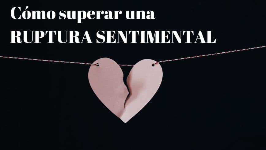 Superar una ruptura sentimental
